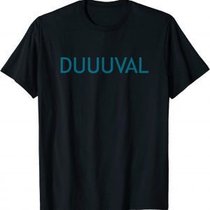 DUUUVAL Jacksonville Duval Jaguars T-Shirt